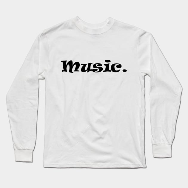 Music. Long Sleeve T-Shirt by WildSloths